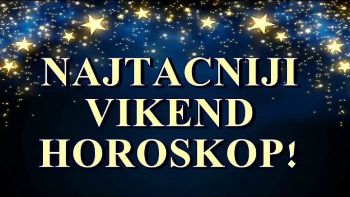 Najtacniji vikend horoskop! Nekoga cekaju velike promene!