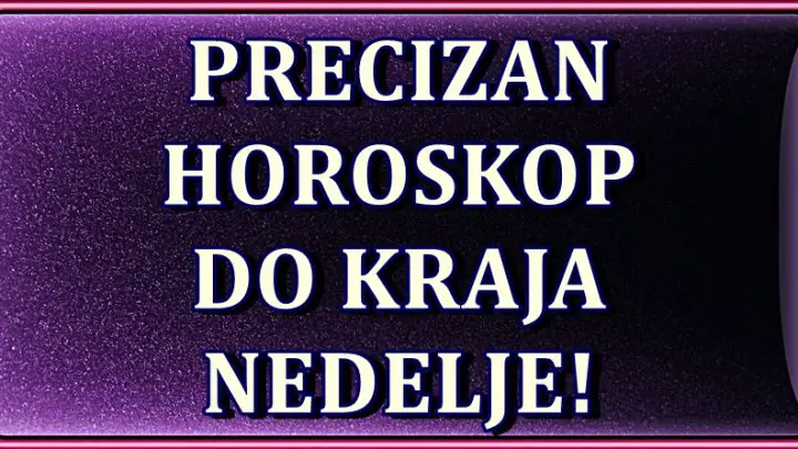 Horoskop do kraja nedelje! Nekoga ceka velika sreca!