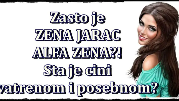 Zena Jarac je alfa zena! Evo zasto je ona vatrena i posebna!