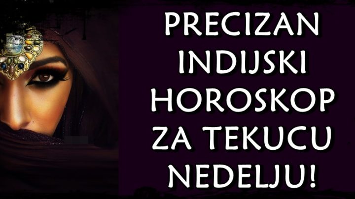 Precizan indijski horoskop za nedelju koja je pred nama!