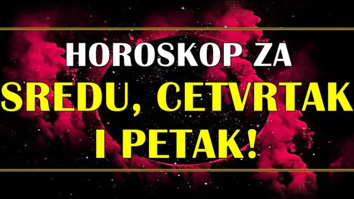 Astro za sredu, četvrtak i petak za sve znake zodijaka!