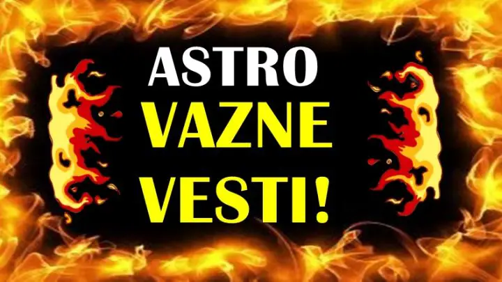 Astro VAŽNE VESTI  za sve znake zodijaka!