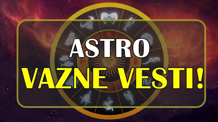 Astro VAŽNE VESTI za sve znake zodijaka!