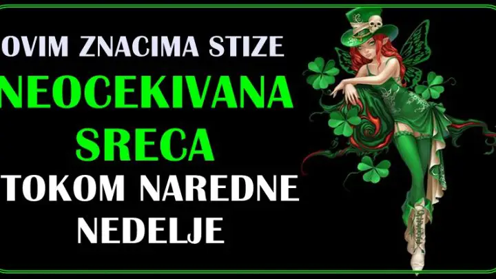 NEOCEKIVANA SRECA stize ovim znacima zodijaka tokom nedelje!