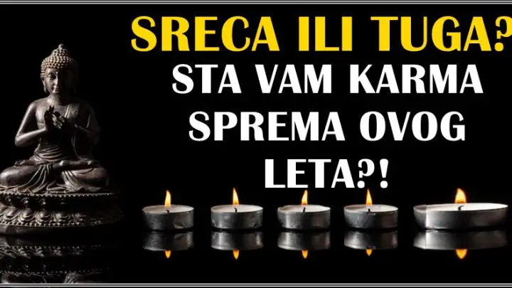 SRECA ILI TUGA? Kakva karma ce vas pratiti ovog leta? Neko ce biti iznenadjen!