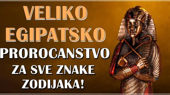 Veliko egipatsko prorocanstvo za sve znake zodijaka! Jedan znak nece verovati sta ga ceka!