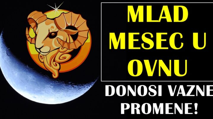 MLAD MESEC U OVNU je danas!!! Donosi dosta promena u zivote znakova zodijaka!