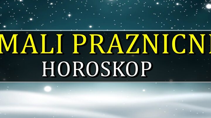 MALI PRAZNICNI HOROSKOP jarcu donosi nesto jako vazno, a jednom znaku ispunjenje zelje!