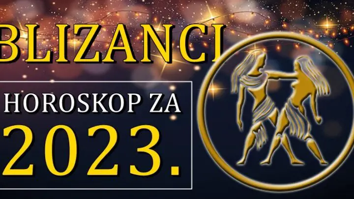 Godisnji horoskop za 2023. BLIZANCIMA donosi neocekivana iznenadjenja!