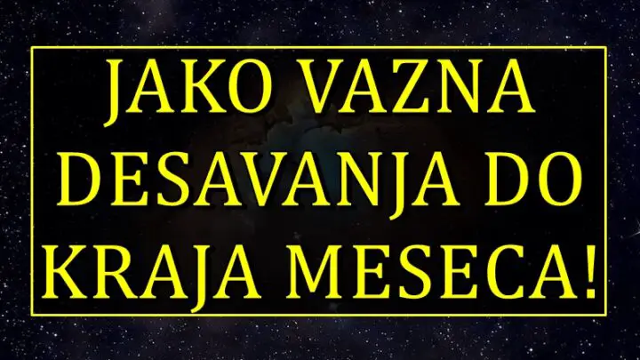 BITNA DESAVANJA do kraja meseca nekome donose srecu, a nekome vazno upozorenje!