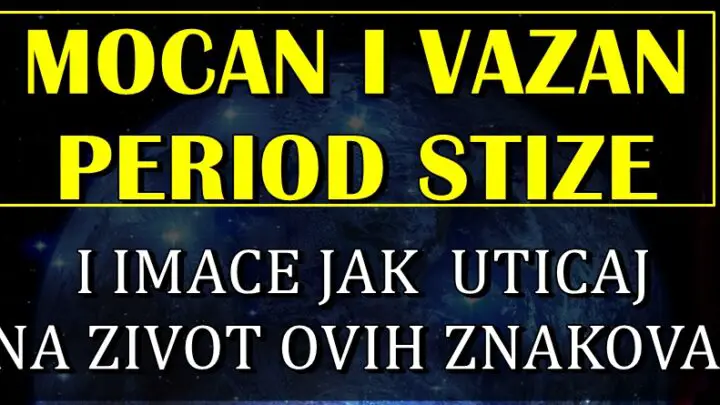 MOCAN I VAZAN PERIOD stize za ove znake zodijaka! Zvezde za njih imaju vaznu poruku!