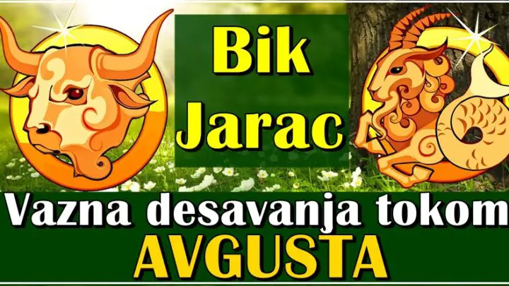 Jarac i bik – vazna desavanja tokom meseca avgusta! Ovo morate znati!!!