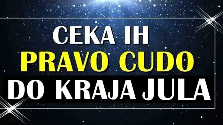 Pravo cudo ceka neke znake do kraja JULA!