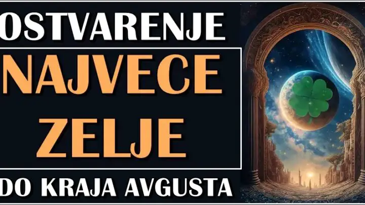 ZADNJI DANI AVGUSTA ce ISPUNITI NAJVECU ZELJU ovim znacima zodijaka-pravo ludilo srece u najavi!