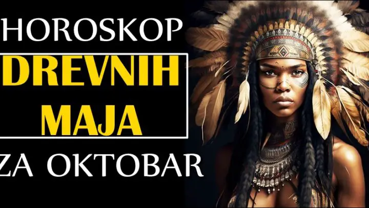 Horoskop DREVNIH MAJA za OKTOBAR: smatra se NAJPRECIZNIJIM horoskopom godinama unazad! Sada ima vazne vesta vas!o