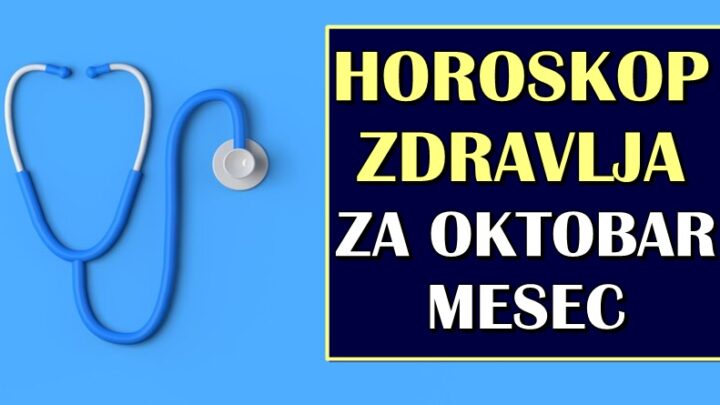 HOROSKOP ZDRAVLJA ZA OKTOBAR: Neko bi trebao ozbiljno da shvati nase upozorenje!