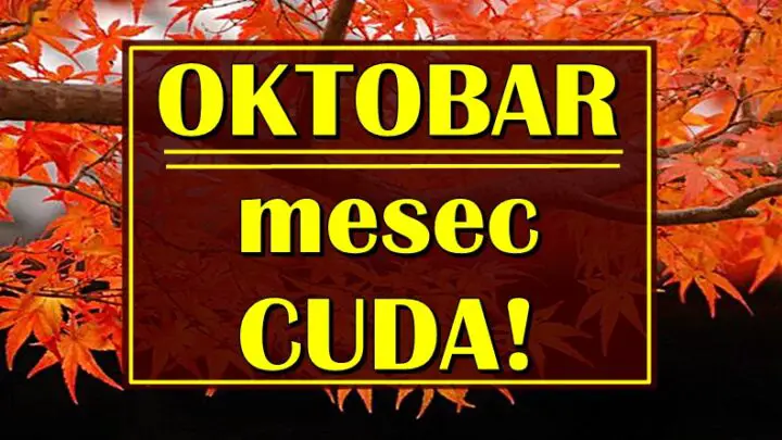 OKTOBAR ce biti mesec za CUDA: DONOSIMO OCARAVAJUCE VESTI za cak TRI znaka kojima sledi 31. DAN za USPEH, KARIJERU i LJUBAV!