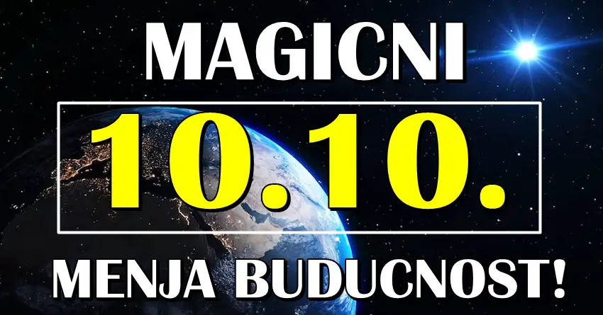 MAGIČNI 10. 10. menja BUDUĆNOST nekim znacima zodijaka. Ovi znaci će doživeti TOTALNU ŽIVOTNU PROMENU!