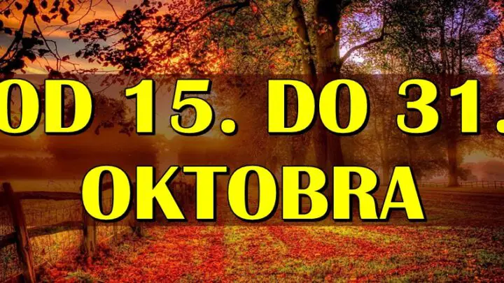 Horoskop OD 15. DO 31. OKTOBRA donosi životne promene i jako važna dešavanja!  Nekoga čeka ostvarenje sna!