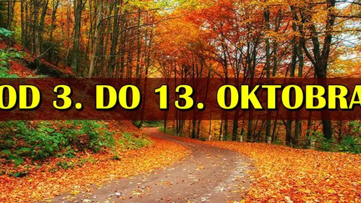 Horoskop OD 3. DO 13. OKTOBRA: Posebni dani tek dolaze! Vas je jedan od njih!