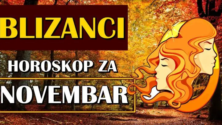 BLIZANCI tokom NOVEMBRA će imati mnogo mogućnosti! Ostvariće im se velika želja i cilj!