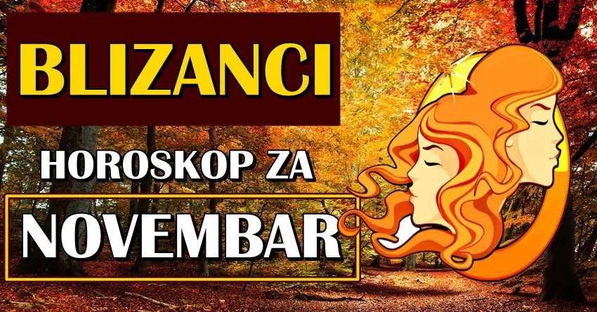 BLIZANCI tokom NOVEMBRA će imati mnogo mogućnosti! Ostvariće im se velika želja i cilj!