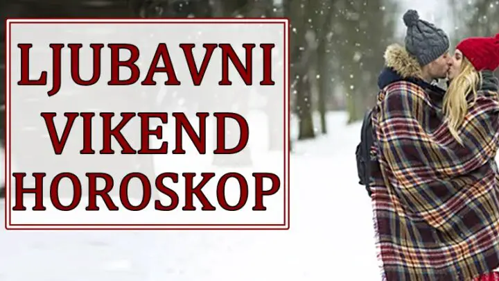 LJUBAVNI VIKEND HOROSKOP – Neko će ovog vikenda doživeti veliku ljubavnu sreću!