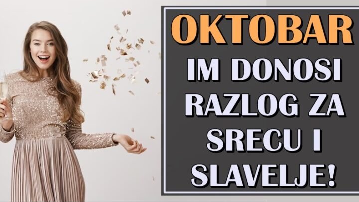 RAZLOG ZA SRECU I SLAVELJE ce OKTOBAR doneti ovim znacima zodijaka! Dozivece pravu CAROLIJU!