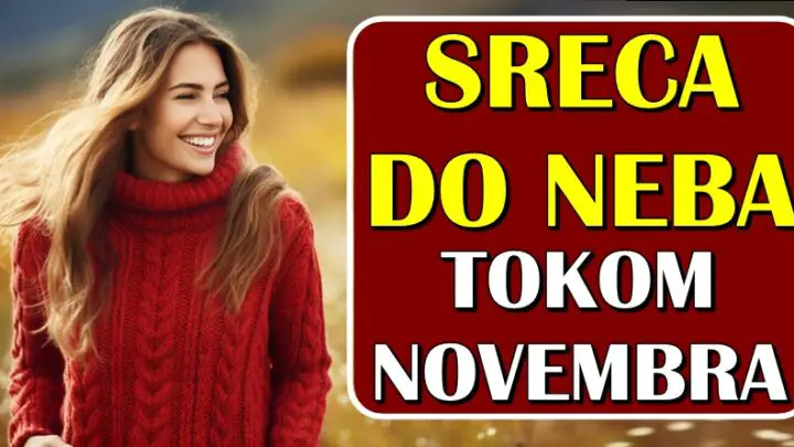 SREĆA DO NEBA – Ovim znacima zodijaka će NOVEMBAR doneti BESKRAJNU SREĆU i OSTVARENJE SNOVA!