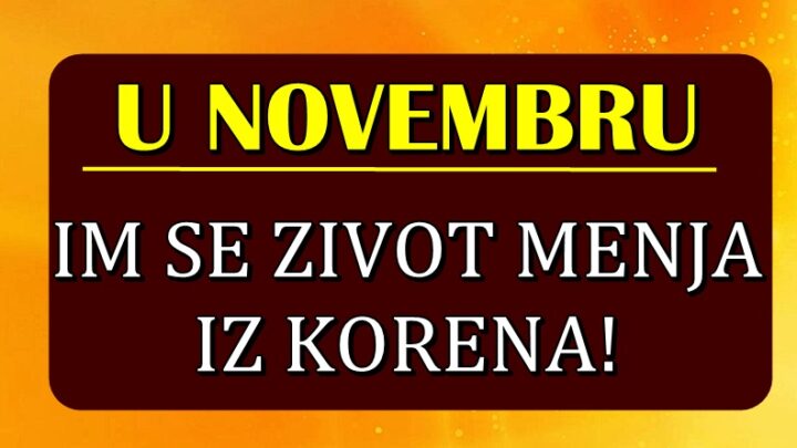 Imaće sve sto požele: Novac, ljubav, prijatelje-ovim znacima NOVEMBAR donosi  FANTASTIČNE PRILIKE da PROMENE ŽIVOT IZ KORENA!