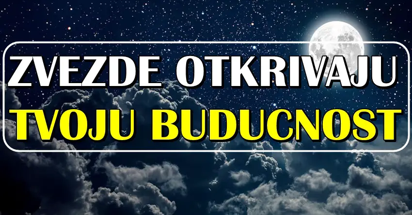 ZVEZDE OTKRIVAJU TVOJU BUDUĆNOST: Raka čeka emotivna promena, bolji dani dolaze Devici, a ovaj znak čekaju neverovatna iskušenja!