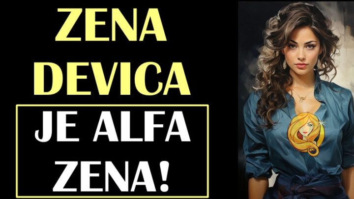 Žena DEVICA je ALFA žena! Saznajte zašto je posebna i jedinsvena!