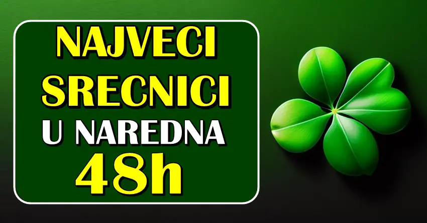 NAJVEĆI SREĆNICI u naredna 48 ČASA- Ovi znaci zodijaka će biti obasjani srećom i radošću!