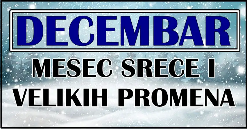 Stiže DECEMBAR i za ove znaka zodijaka će biti MESEC PROMENA I VELIKE SREĆE! Ovi znaci će imati razlog da časte!