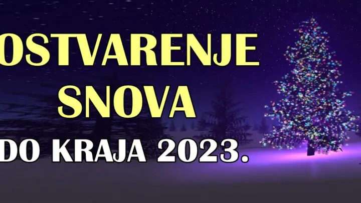 DO KRAJA 2023. godine ovim znacima će OSTVARITI SVOJE SNOVE!