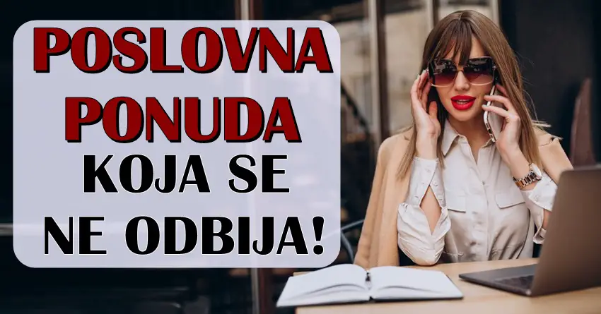 PONUDA KOJA SE NE ODBIJA:  Ovi znaci će dobiti poslovnu ponudu koju su ŽELELI CEO ŽIVOT!