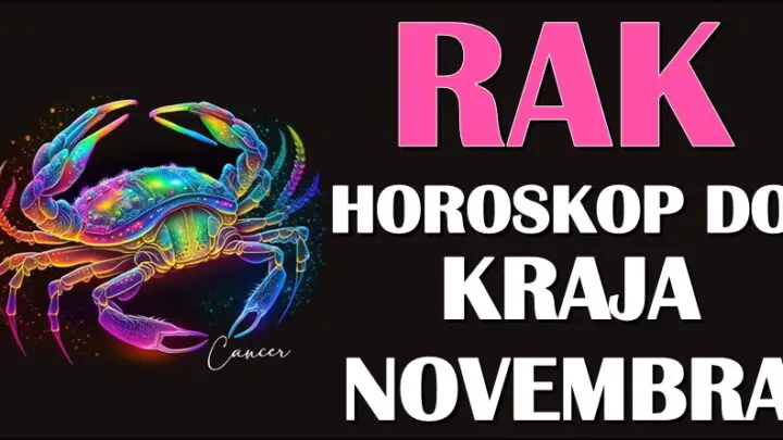 RAKOVIMA period do KRAJA NOVEMBRA donosi totalni preokret! Poslušajte naš savet da napravite veliki uspeh!