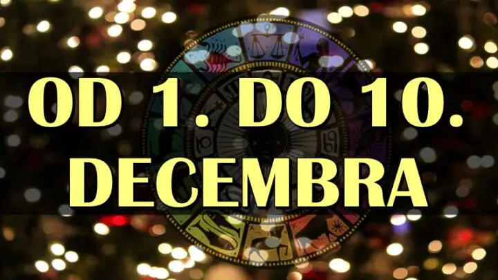 Od 1. do 10. DECEMBRA spremite se za PRAVU MAGIJU! Jednom znaku će život biti MNOGO LEPŠI!