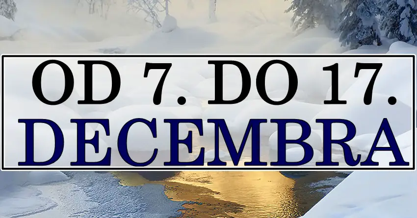 Od 7. do 17. DECEMBRA je važno da Rakovi ugode sebi, Jarčeve čeka prilika za napredak, a ovaj znak će doći do istine i pravde!