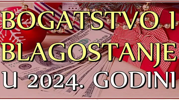 2024. godina će biti GODINA BOGATSTVA I BLAGOSTANJA za ove znaka zodijaka! Očekuje ih veliku napredak I MNOGO BOLJI ŽIVOT!