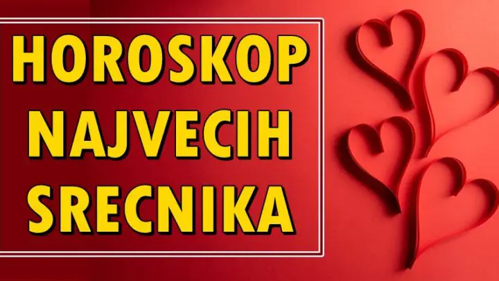 HOROSKOP NAJVEĆIH SREĆNIKA!  Mozemo da vam CESTITAMO ako ste RODJENI u OVIM ZNACIMA jer LJUBAV kuca na VRATA VASEG ZIVOTA!