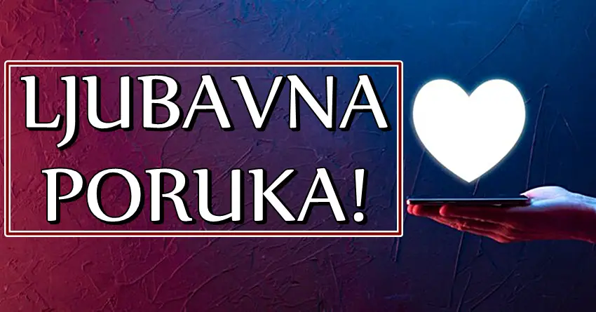 LJUBAVNA PORUKA koja ce PROMENITI SVE: Ako ste rodjeni u OVIM znacima, znajte da ce LJUBAV da vas USRECI kao nikada ranije!