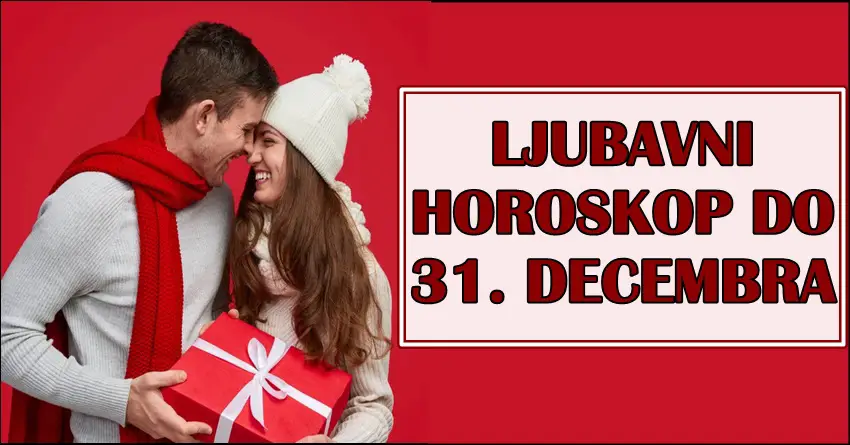 LJUBAVNI HOROSKOP DO 31. DECEMBRA – Nekome MAGIJA tek stiže! Neko će doneti veliku odluku koja menja sve!