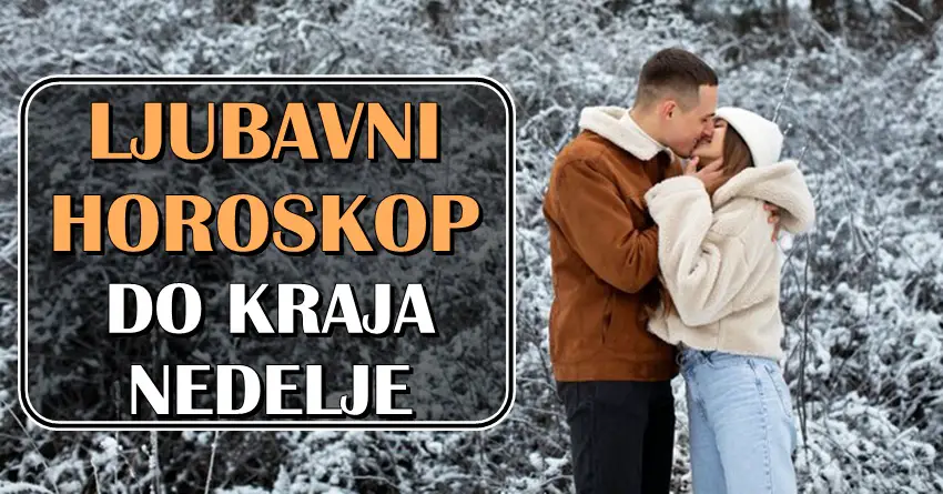 LJUBAVNI HOROSKOP do KRAJA NEDELJE nekome donosi novu ljubav, a nekome ljubavnu čaroliju!