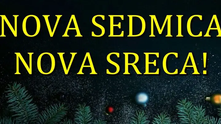 NOVA SEDMICA-NOVA SRECA: Od 18. do 25.decembra OSMEH se vraca na lice OVIH znakova!