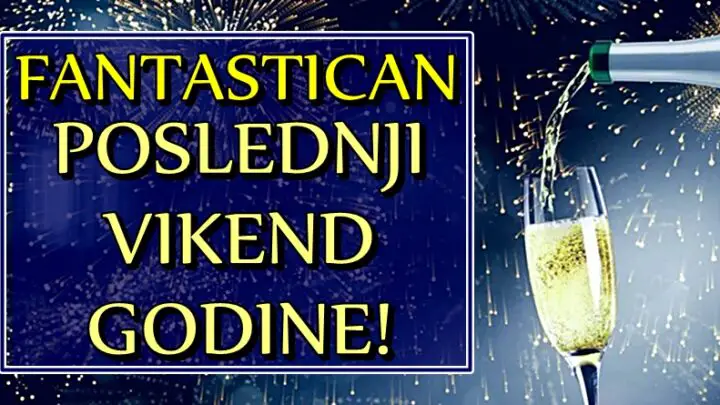 POSLEDNJI VIKEND GODINE ce biti FANTASTICAN ako ste rodjeni u OVA TRI znaka zodijaka!