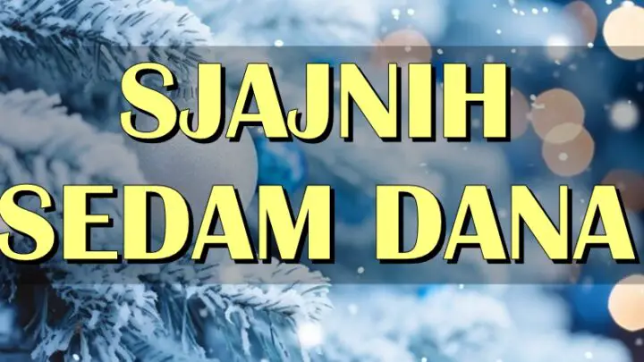 SJAJNIH SEDAM DAN: Za SAMO  SEDAM DANA je POCETAK NOVE GODINE, a OVIM znacima ce ona doneti SAMO NAJLEPSE TRENUTKE!