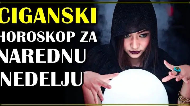 CIGANSKI HOROSKOP za NAREDNU NEDELJU – Proročanstvo oktiva tajne koje će vas uzdrmati!