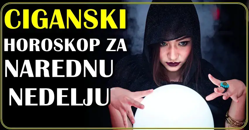 CIGANSKI HOROSKOP ZA NAREDNU NEDELJU – Rakovi iskoristite priliku koja vam dolazi, Blizanci ne zanemarujte svoje potrebe, dok će ovaj znak ostvariti napredak!