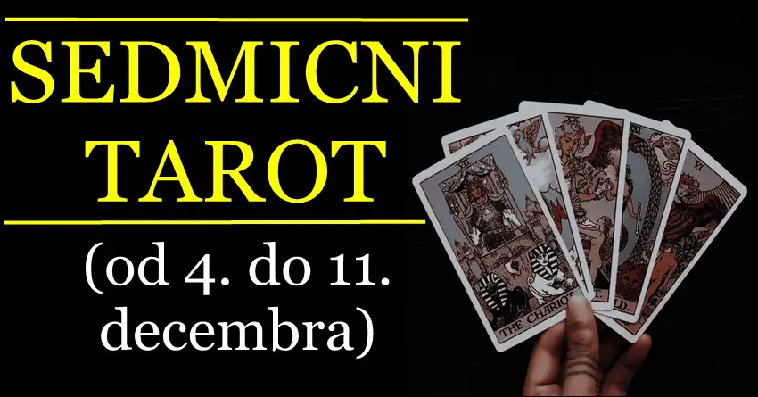 SEDMIČNI TAROT: Saznajte ODMAH kakva sam ISKUSENJA donosi SUDBINA sudeci po TAROTU od 4. do 11.decembra!